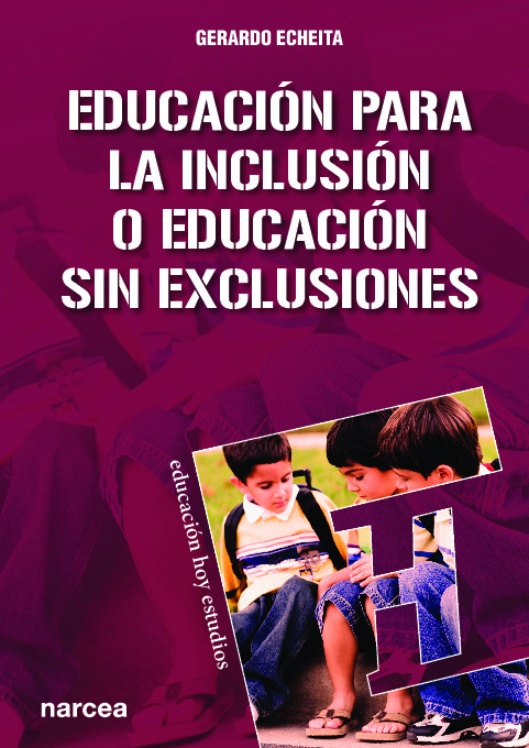 Educación para la inclusión o educación sin exclusiones