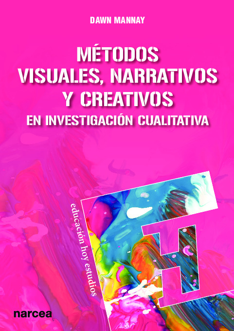 Métodos visuales, narrativos y creativos en investigación cualitativa