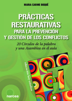 Prácticas restaurativas para la prevención y gestión de los conflictos