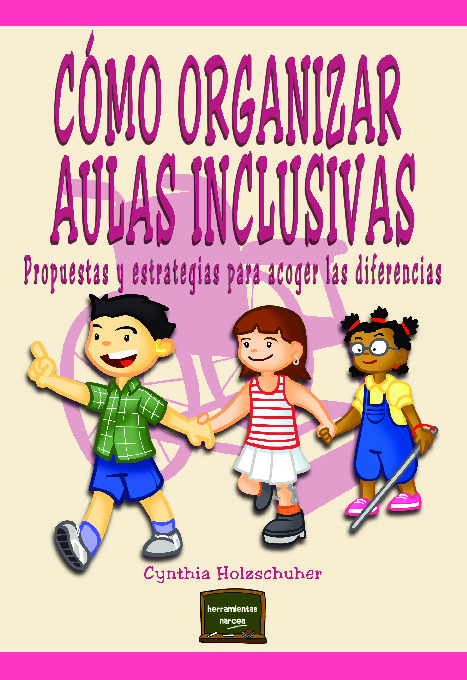 Cómo organizar Aulas Inclusivas