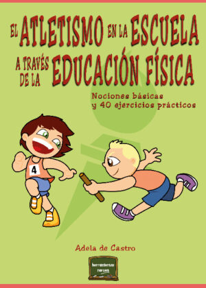 El atletismo en la escuela a través de la Educación Física