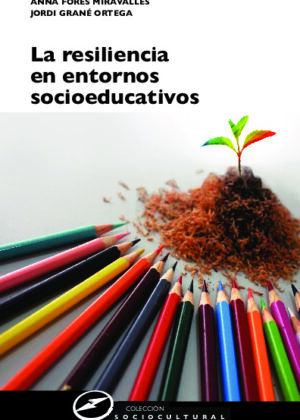 La resiliencia en entornos socioeducativos