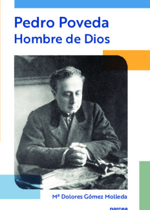 Pedro Poveda. Hombre de Dios