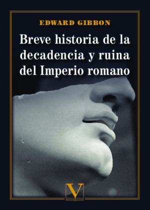 Breve historia de la decadencia y ruina del Imperio romano