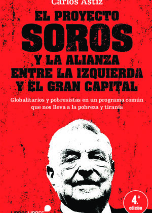 El proyecto Soros y la alianza entre la izquierda y el gran capital