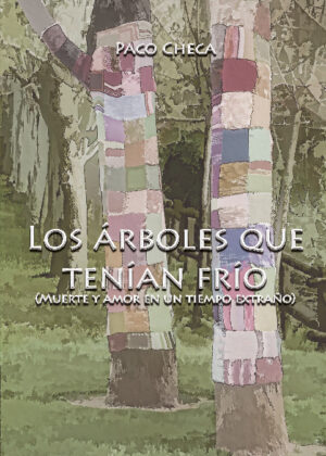 Los árboles que tenían frío (Muerte y amor en un tiempo extraño)