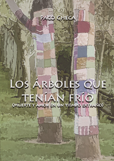 Los árboles que tenían frío (Muerte y amor en un tiempo extraño)