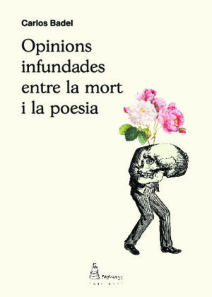 OPINIONS INFUNDADES ENTRE LA MORT I LA POESIA