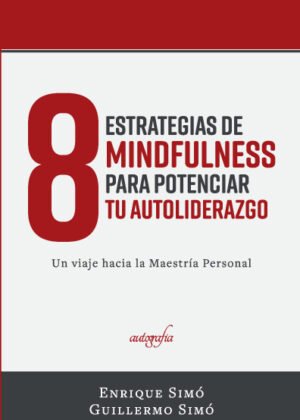 8 Estrategias de Mindfulness para Potenciar tu Auto-liderazgo