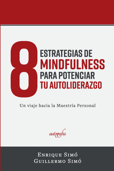 8 Estrategias de Mindfulness para Potenciar tu Auto-liderazgo