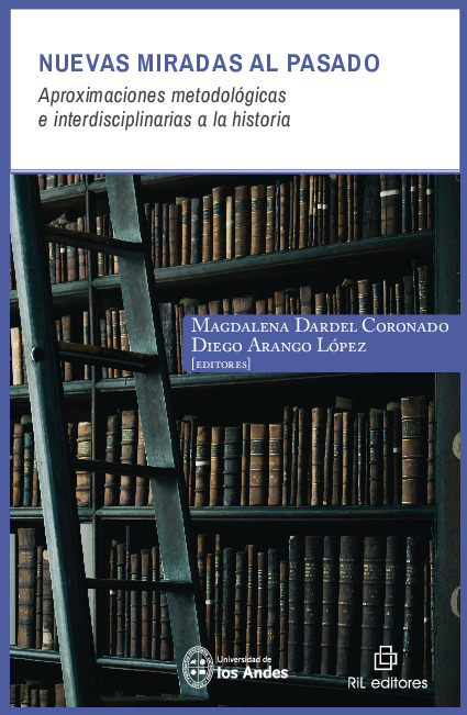 Nuevas miradas al pasado: aproximaciones metodológicas e interdisciplinarias a la historia