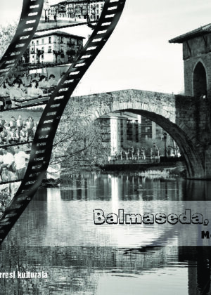 Balmaseda, siglo XX. Memoria gráfica