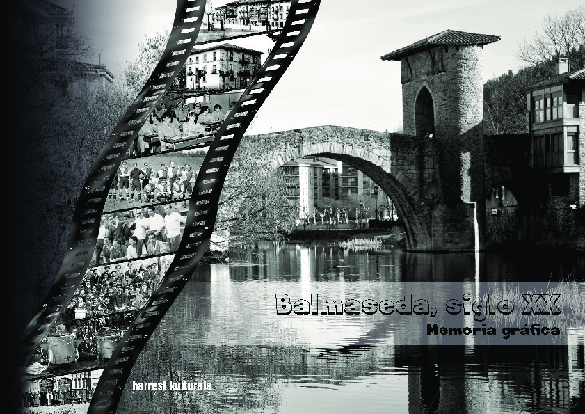 Balmaseda, siglo XX. Memoria gráfica Balmaseda, siglo XX. Memoria gráfica