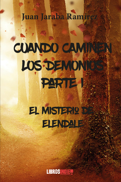 Cuando caminen los demonios, Parte I. El misterio de Elendale