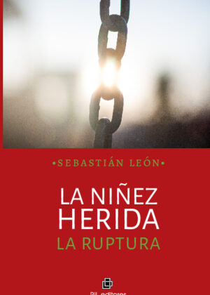 La niñez herida; la ruptura