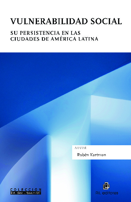 Vulnerabilidad social. Su persistencia en las ciudades de América Latina