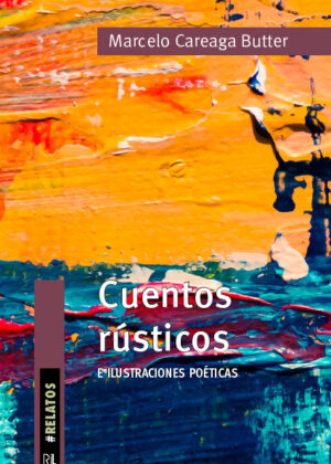 Cuentos rústicos e ilustraciones poéticas