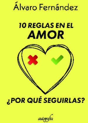 10 reglas en el amor ¿por qué seguirlas?