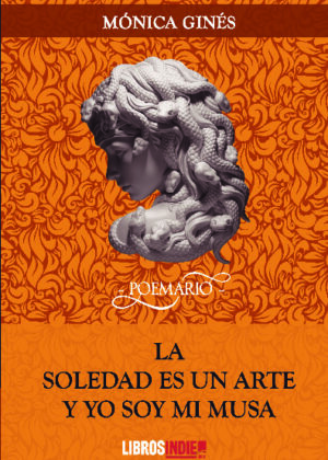 La soledad es un arte y yo soy mi musa