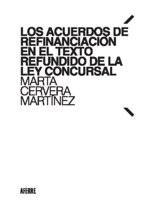 Los acuerdos de refinanciación en el Texto Refundido de la Ley Concursal