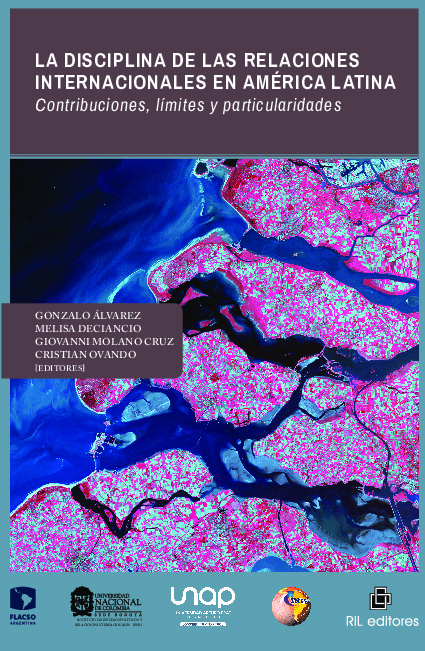 La disciplina de las Relaciones Internacionales en América Latina. Contribuciones, límites y particularidades