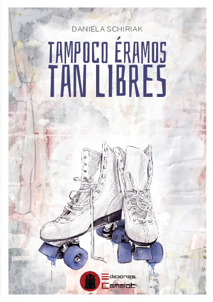 Tampoco éramos tan libres