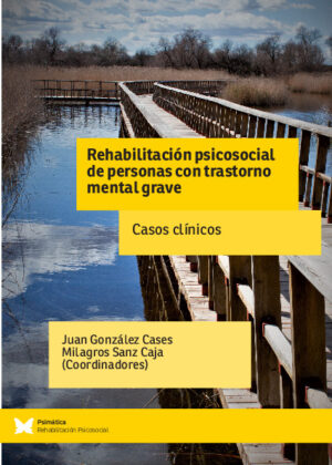 Rehabilitación psicosocial de personas con trastorno mental grave