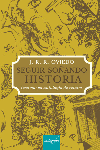 Seguir soñando historia. Una nueva antología de relatos