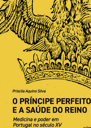 O PRÍNCIPE PERFEITO E A SAÚDE DO REINO: Medicina e poder em Portugal no século XV