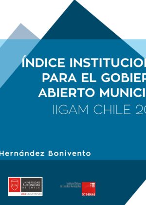 Índice institucional para el gobierno abierto municipal. IIGAM Chile 2020