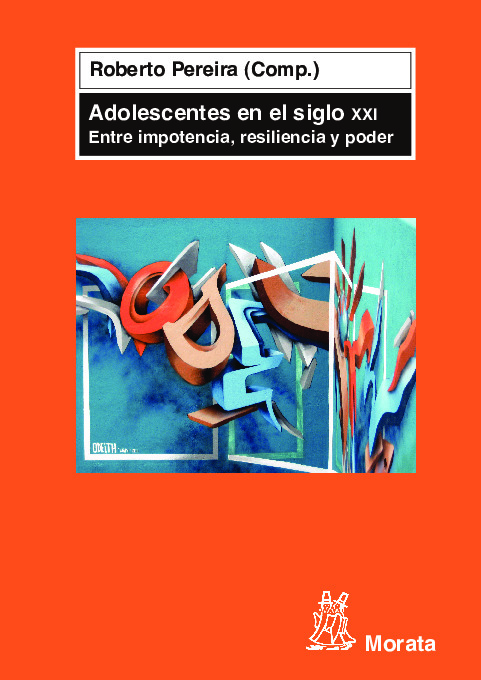 Adolescentes en el siglo XXI. Entre la impotencia, resiliencia y poder