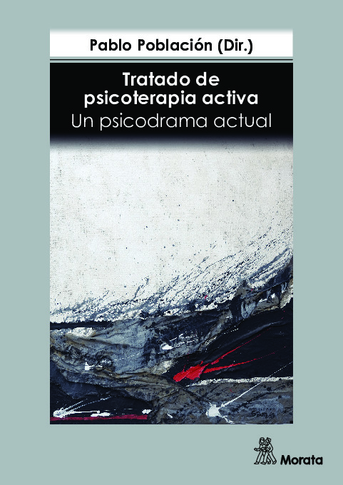 Tratado de psicoterapia activa. Un psicodrama actual