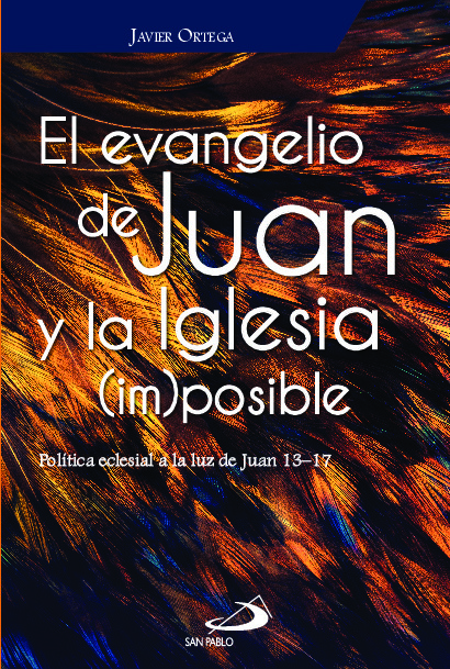 El evangelio de Juan y la Iglesia (im)posible