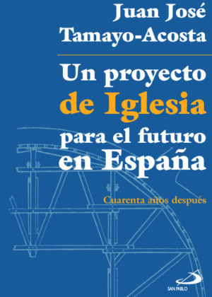 Un proyecto de Iglesia para el futuro en España