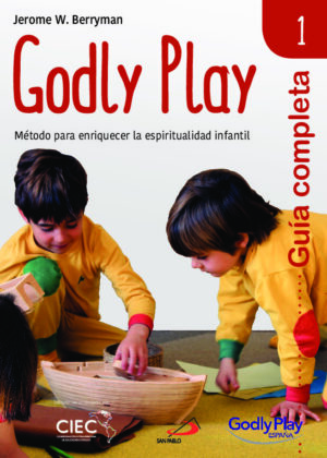 Guía completa de Godly Play - Vol. 1