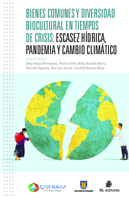 Bienes comunes y diversidad biocultural en tiempos de crisis. Escasez hídrica, pandemia y cambio climático