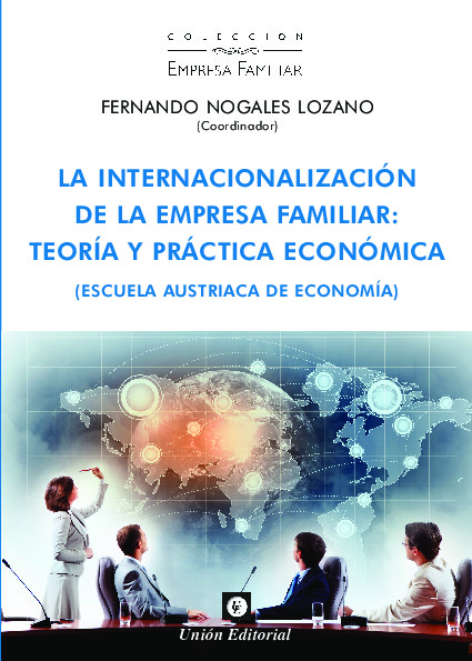 LA INTERNACIONALIZACIÓN DE LA EMPRESA FAMILIAR. Teoría y práctica económica (Escuela Austriaca de Economía)