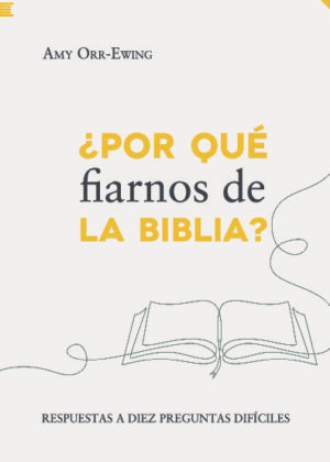 ¿Por qué fiarnos de la Biblia?