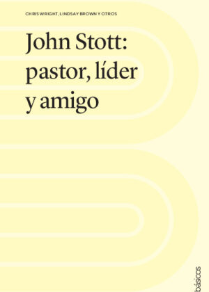 John Stott: pastor, líder y amigo