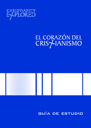 El corazón del cristianismo – Guía de estudio