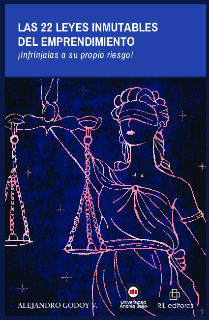 Las 22 leyes inmutables del emprendimiento. ¡Infrínjalas a su propio riesgo!