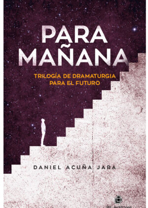 Para mañana. Trilogía de dramaturgia para el futuro