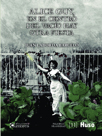 Alice Guy, en el centro del vacío hay otra fiesta