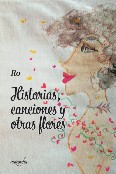 HISTORIAS, CANCIONES Y OTRAS FLORES