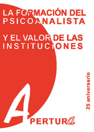 La formación del psicoanalista y el valor de las insctituciones