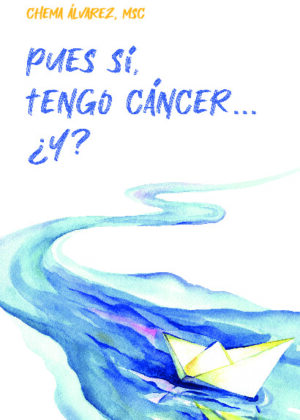 Pues sí, tengo cáncer… ¿Y?