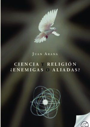 CIENCIA Y RELIGIÓN ¿ENEMIGAS O ALIADAS?