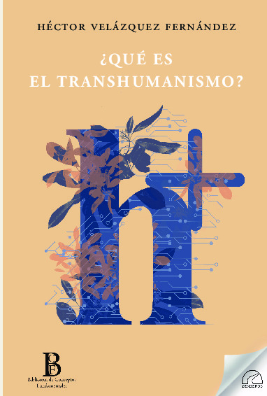 ¿QUÉ ES EL TRANSHUMANISMO?