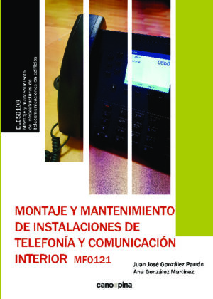 Montaje y mantenimiento de instalaciones de telefonía y comunicación interior (MF0121)