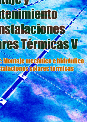 Montaje y mantenimiento de instalaciones solares térmicas V